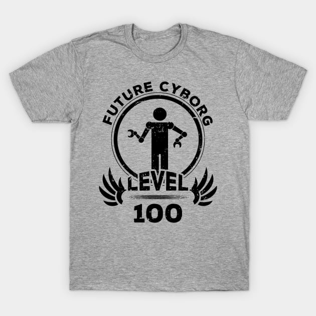 Level 100 Future Cyborg Robot Fan Gift T-Shirt by atomguy